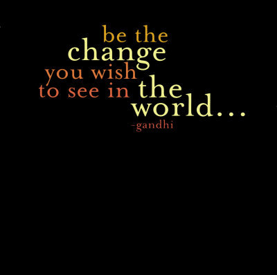 be the change